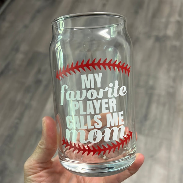 My Favorite Player Calls Me Mom - Glass Only