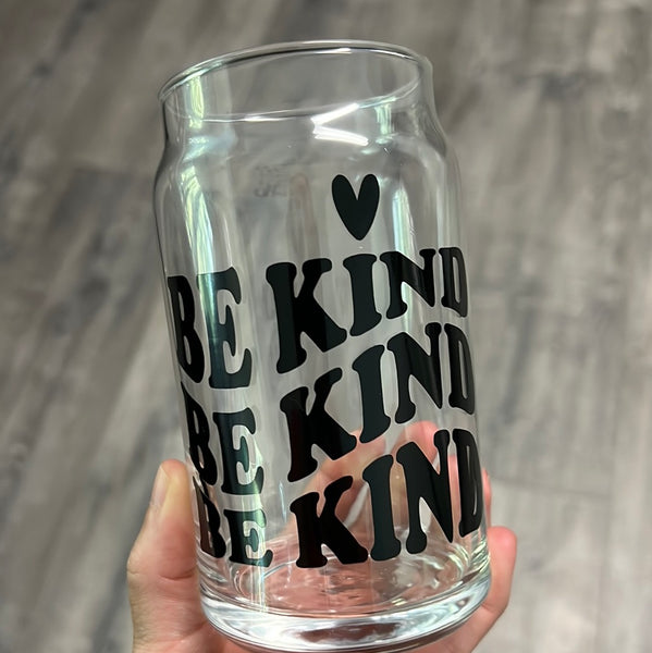 Be Kind - Glass Only