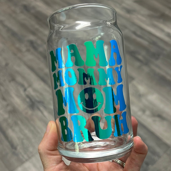 Mama, Mommy, Mom, Bruh blue/green - Glass Only