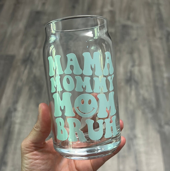 Mama, Mommy, Mom, Bruh Mint - Glass Only