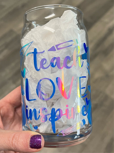 Teach Love Inspire - Glass Only